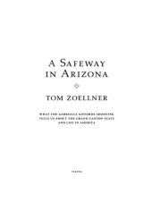 book A Safeway in Arizona: What the Gabrielle Giffords Shooting Tells Us About the Grand Canyon State and Life in America