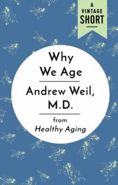 book Why We Age: From Healthy Aging