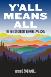 book Y'All Means All: The Emerging Voices Queering Appalachia