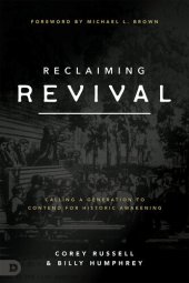 book Reclaiming Revival: Calling a Generation to Contend for Historic Awakening