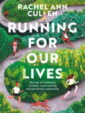 book Running for Our Lives: Stories of everyday runners overcoming extraordinary adversity