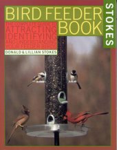 book The Stokes Birdfeeder Book: An Easy Guide to Attracting, Identifying and Understanding Your Feeder Birds