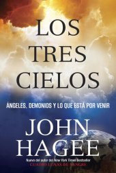 book Los Tres Cielos: Ángeles, Demonios Y Lo Que Está Por Venir