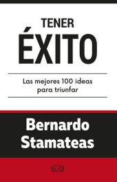 book Tener éxito. Las mejores 100 ideas para triunfar