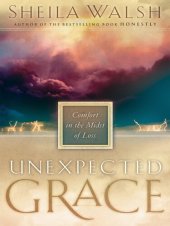 book Unexpected Grace: Comfort in the Midst of Loss