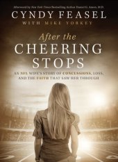 book After the Cheering Stops: An NFL Wife's Story of Concussions, Loss, and the Faith That Saw Her Through