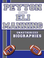 book Peyton and Eli Manning: An Unauthorized Biography