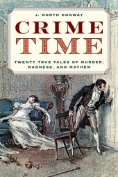 book Crime Time: Twenty True Tales of Murder, Madness and Mayhem