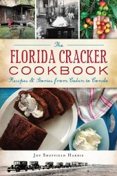 book The Florida Cracker Cookbook: Recipes & Stories from Cabin to Condo