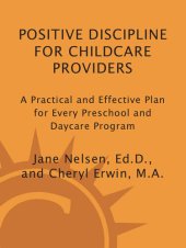 book Positive Discipline for Childcare Providers: A Practical and Effective Plan for Every Preschool and Daycare Program