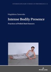 book Intense Bodily Presence: Practices of Polish Butō Dancers