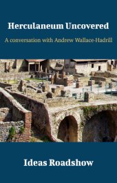 book Herculaneum Uncovered: A Conversation with Andrew Wallace-Hadrill