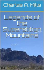 book Legends of the Superstition Mountains