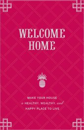 book Welcome Home: Make Your House a Healthy, Wealthy, and Happy Place to Live