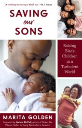 book Saving Our Sons: Raising Black Children in a Turbulent World (New Edition) (Parenting Black Teen Boys, Improving Black Family Health and Relationships)