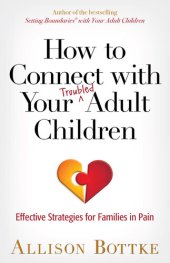 book How to Connect with Your Troubled Adult Children: Effective Strategies for Families in Pain