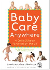 book Baby Care Anywhere: A Quick Guide to Parenting On the Go