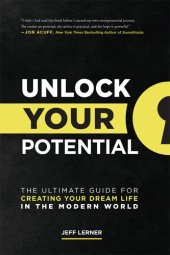 book Unlock Your Potential: The Ultimate Guide for Creating Your Dream Life in the Modern World