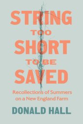 book String Too Short to Be Saved: Recollections of Summers on a New England Farm