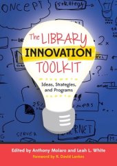 book The Library Innovation Toolkit: Ideas, Strategies, and Programs