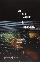 book At Face Value and Beyond: Photographic Constructions of Reality