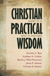 book Christian Practical Wisdom: What It Is, Why It Matters