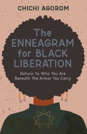 book The Enneagram for Black Liberation: Return to Who You Are Beneath the Armor You Carry