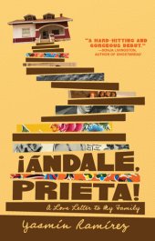 book ¡Ándale, Prieta!: A Love Letter to My Family