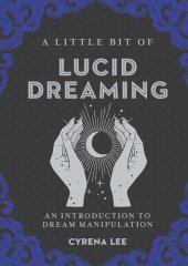 book A Little Bit of Lucid Dreaming: An Introduction to Dream Manipulation