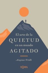 book El arte de la quietud en un mundo agitado