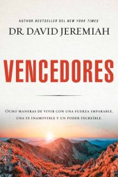 book Vencedores: Ocho maneras de vivir con una fuerza imparable, una fe inamovible y un poder increíble