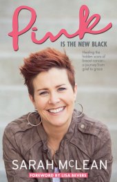 book Pink Is the New Black: Healing the Hidden Scars of Breast Cancer: A Journey from Grief to Grace