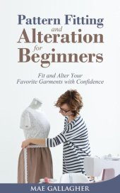 book Pattern Fitting and Alteration for Beginners: Fit and Alter Your Favorite Garments With Confidence