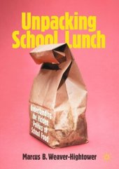 book Unpacking School Lunch: Understanding the Hidden Politics of School Food