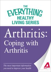 book Arthritis: Coping with Arthritis: The most important information you need to improve your health