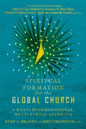 book Spiritual Formation for the Global Church: A Multi-Denominational, Multi-Ethnic Approach