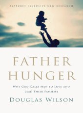 book Father Hunger: Why God Calls Men to Love and Lead Their Families