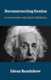 book Deconstructing Genius: A Conversation with Darrin McMahon