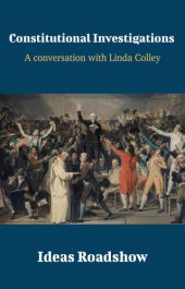 book Constitutional Investigations: A Conversation with Linda Colley