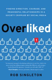 book Overliked: Finding Direction, Courage, and Meaningful Relationships in a Society Crippled by Social Media