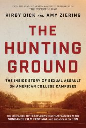 book The Hunting Ground: The Inside Story of Sexual Assault on American College Campuses