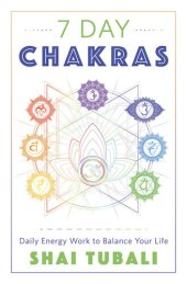 book 7 Day Chakras: Daily Energy Work to Balance Your Life