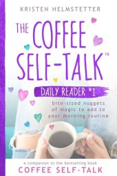 book The Coffee Self-Talk Daily Reader #1: Bite-Sized Nuggets of Magic to Add to Your Morning Routine