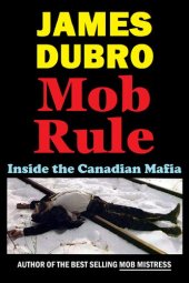 book Mob Rule: Inside The Canadian Mafia