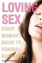 book Loving Sex: Every Woman's Guide to Sensual Sexuality