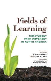 book Fields of Learning: The Student Farm Movement in North America