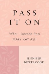 book Pass It on: What I Learned from Mary Kay Ash