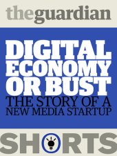 book Digital Economy or Bust: The story of a new media startup