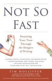 book Not So Fast: Parenting Your Teen Through the Dangers of Driving