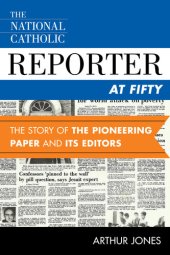 book National Catholic Reporter at Fifty: The Story of the Pioneering Paper and Its Editors